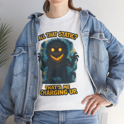 All That Static Monster, T-Shirt | Funny Electric Charging Graphic