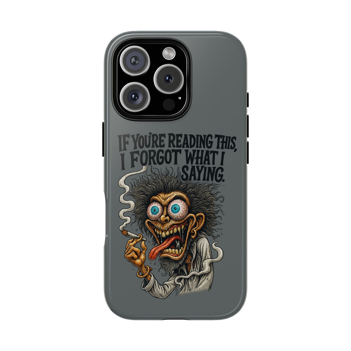 Phone Case — "If You're Reading This I Forgot What I Was Saying" Retro Crazy Cartoon Design