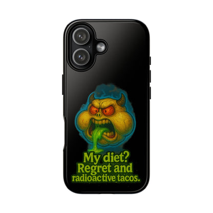 My Diet? Regret & Radioactive Tacos Phone Case — Funny Retro Monster Protective Cover