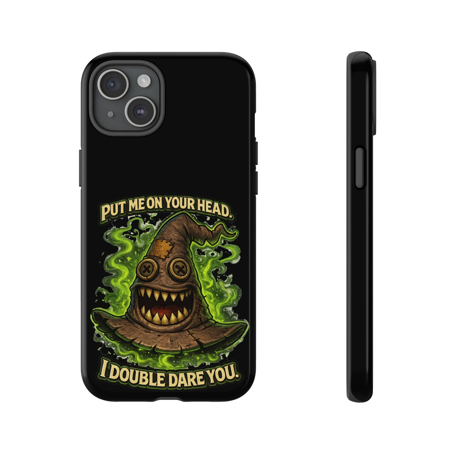 Phone Case — “Put Me On Your Head, I Double Dare You” Scary Witch Hat Design