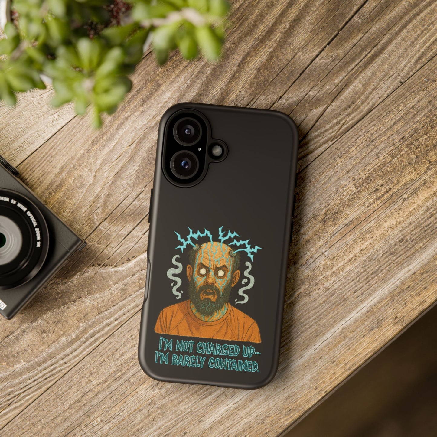 Phone Case — “I’m Not Charged Up… I’m Barely Contained” Electric Horror Design