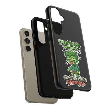 Phone Case — "Dead Inside, Outside, That's Just a Little Grumpy" Cute Zombie Design