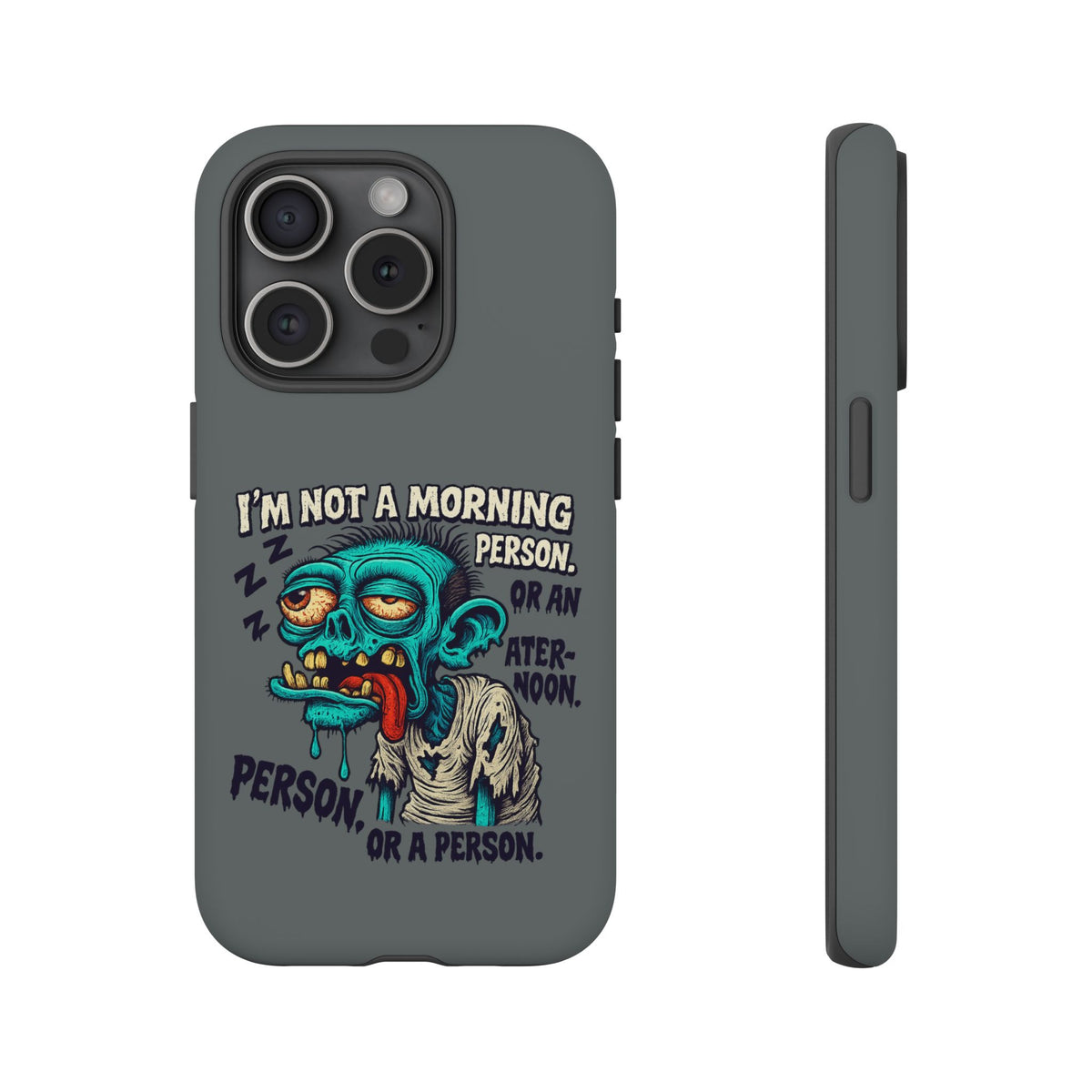 Funny Zombie Phone Case — "I'm Not a Morning Person" Graphic Tough Case
