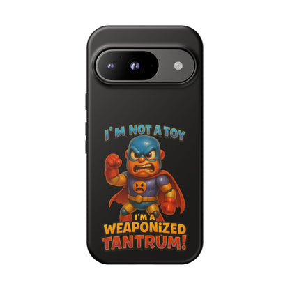 Phone Case — "I'm Not a Toy, I'm a Weaponized Tantrum" Cartoon Superhero Design