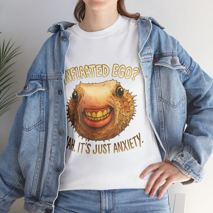 Inflated Ego? Nah, It’s Just Anxiety – Funny Pufferfish T-Shirt