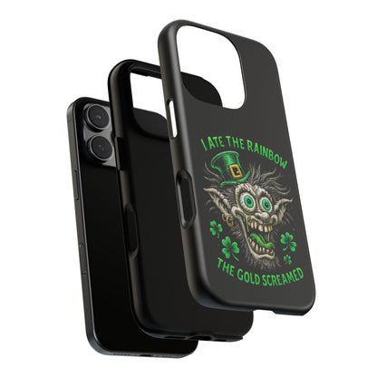 St. Patrick's Horror Phone Case — "I Ate the Rainbow, The Gold Screamed" Lucky Goblin Design
