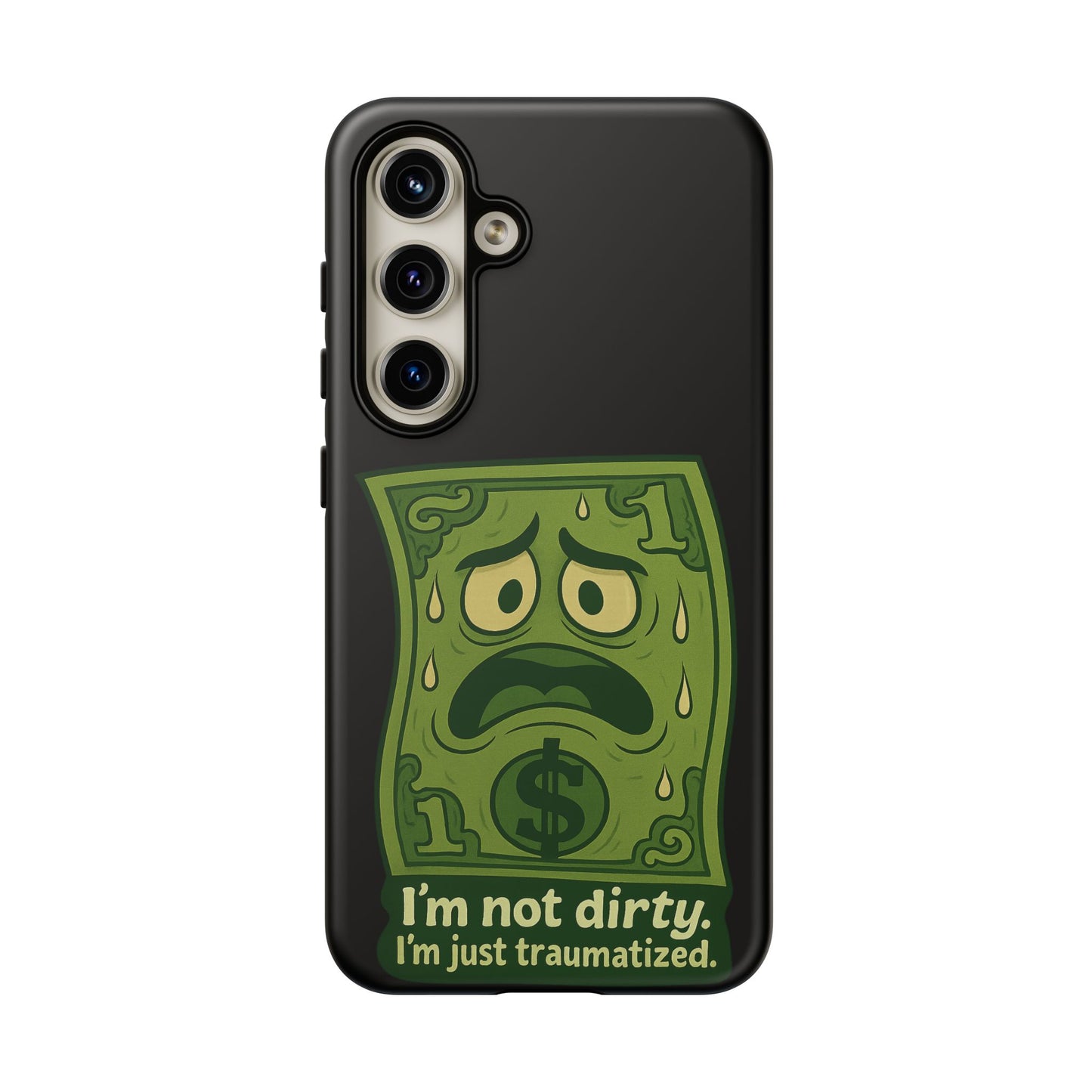 Phone Case — Funny Traumatized Dollar Bill Design ("I'm not dirty, I'm just traumatized")