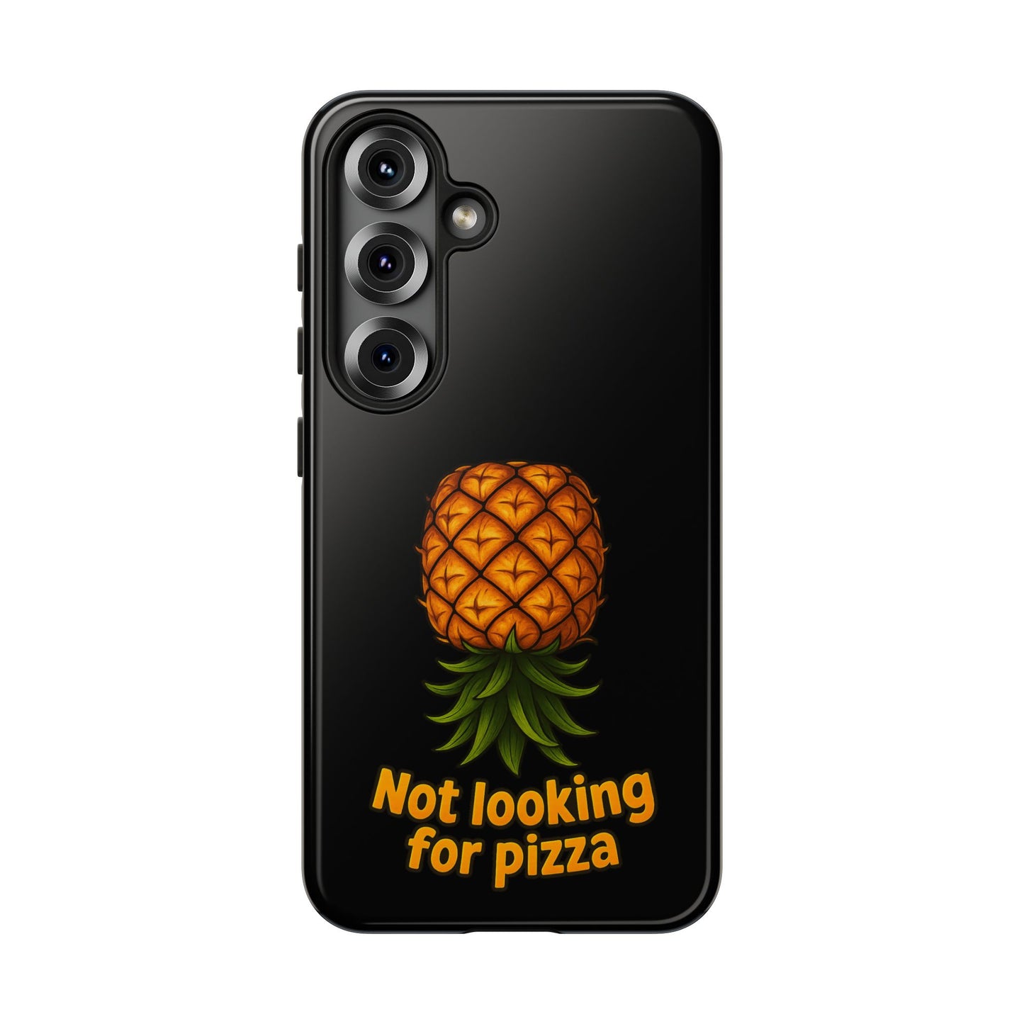 Phone Case — Tropical Pineapple "Not looking for pizza" Protective Cover