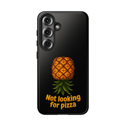 Phone Case — Tropical Pineapple "Not looking for pizza" Protective Cover