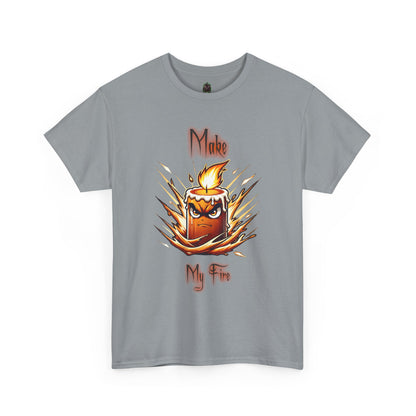 "Make My Fire" Fiery Attitude T-Shirt