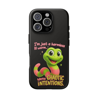 Phone Case — “I’m Just a Harmless Lil Worm… With Chaotic Intentions” Cute Cartoon Worm Design