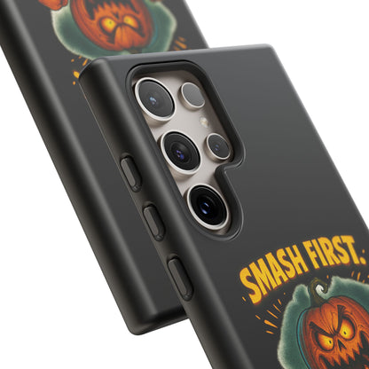 Phone Case — 'Smash First, Roast Seeds Later' Halloween Pumpkin Design