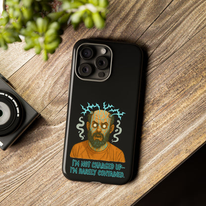 Phone Case — “I’m Not Charged Up… I’m Barely Contained” Electric Horror Design