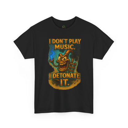 I Don’t Play Music I Detonate It T-Shirt | Cartoon Bomb Character
