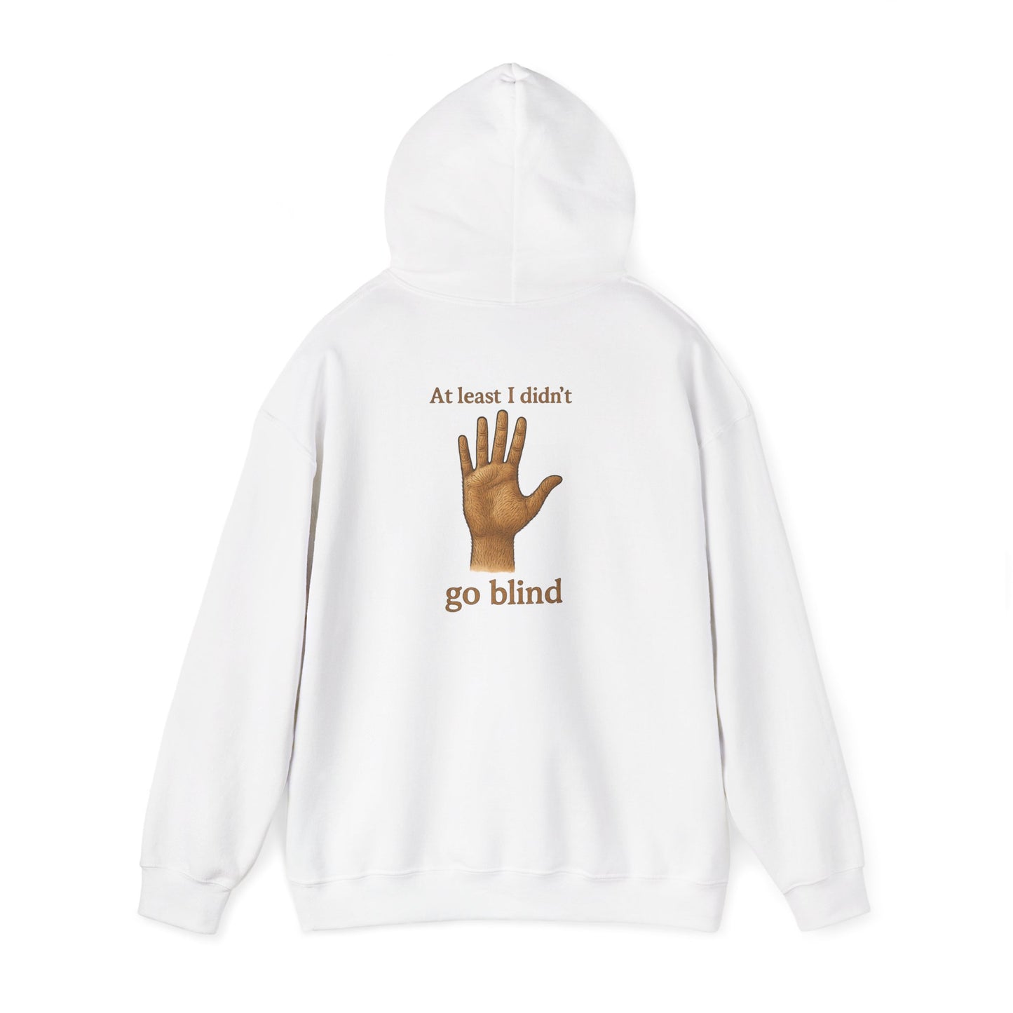 Hoodie — "At Least I Didn't Go Blind" Hand Graphic Pullover