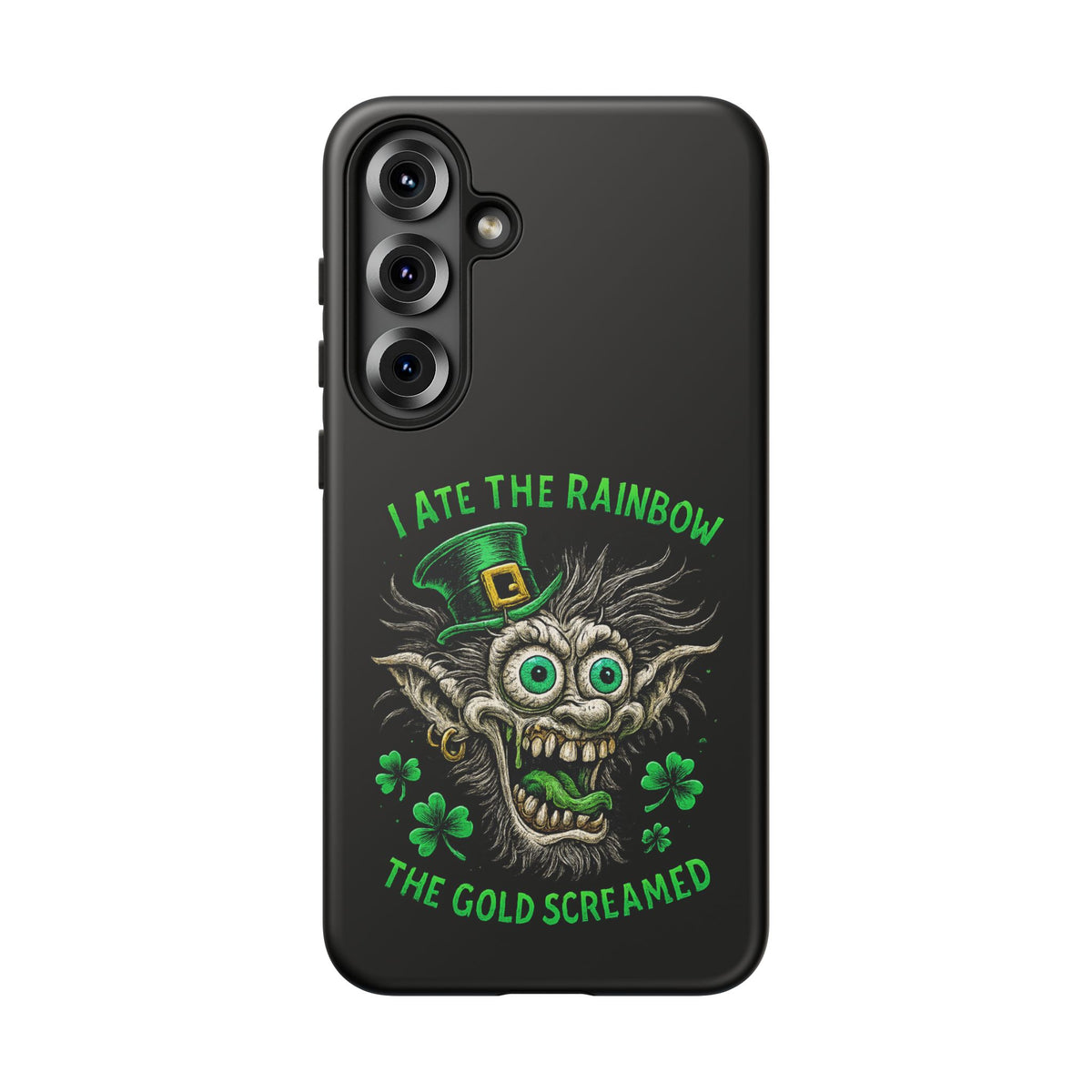 St. Patrick's Horror Phone Case — "I Ate the Rainbow, The Gold Screamed" Lucky Goblin Design