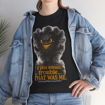 Mischievous Smoke Monster If You Smell Trouble T-Shirt | Funny Graphic Tee