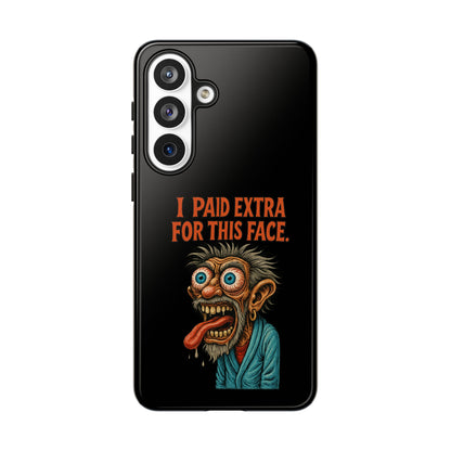 Funny ‘I Paid Extra For This Face’ Phone Case — Retro Horror Cartoon Design