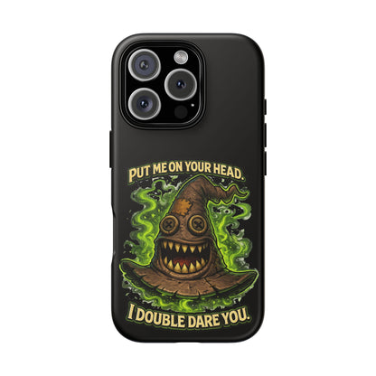 Phone Case — “Put Me On Your Head, I Double Dare You” Scary Witch Hat Design