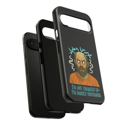 Phone Case — “I’m Not Charged Up… I’m Barely Contained” Electric Horror Design