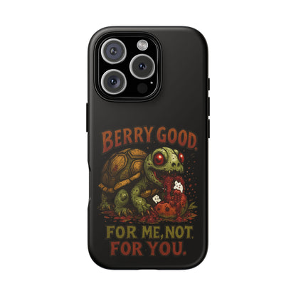 Phone Case — "Berry Good" Turtle Design (For Me, Not For You)