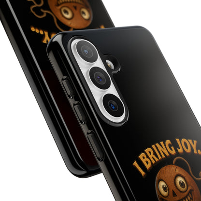Phone Case — "I Bring Joy... and Mild Psychological Trauma" Funny Creepy Design