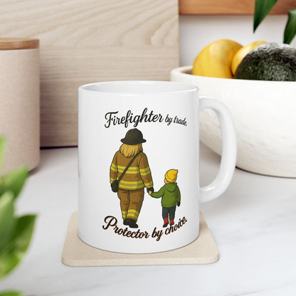 Firefighter by Trade – Protector by Choice Mug