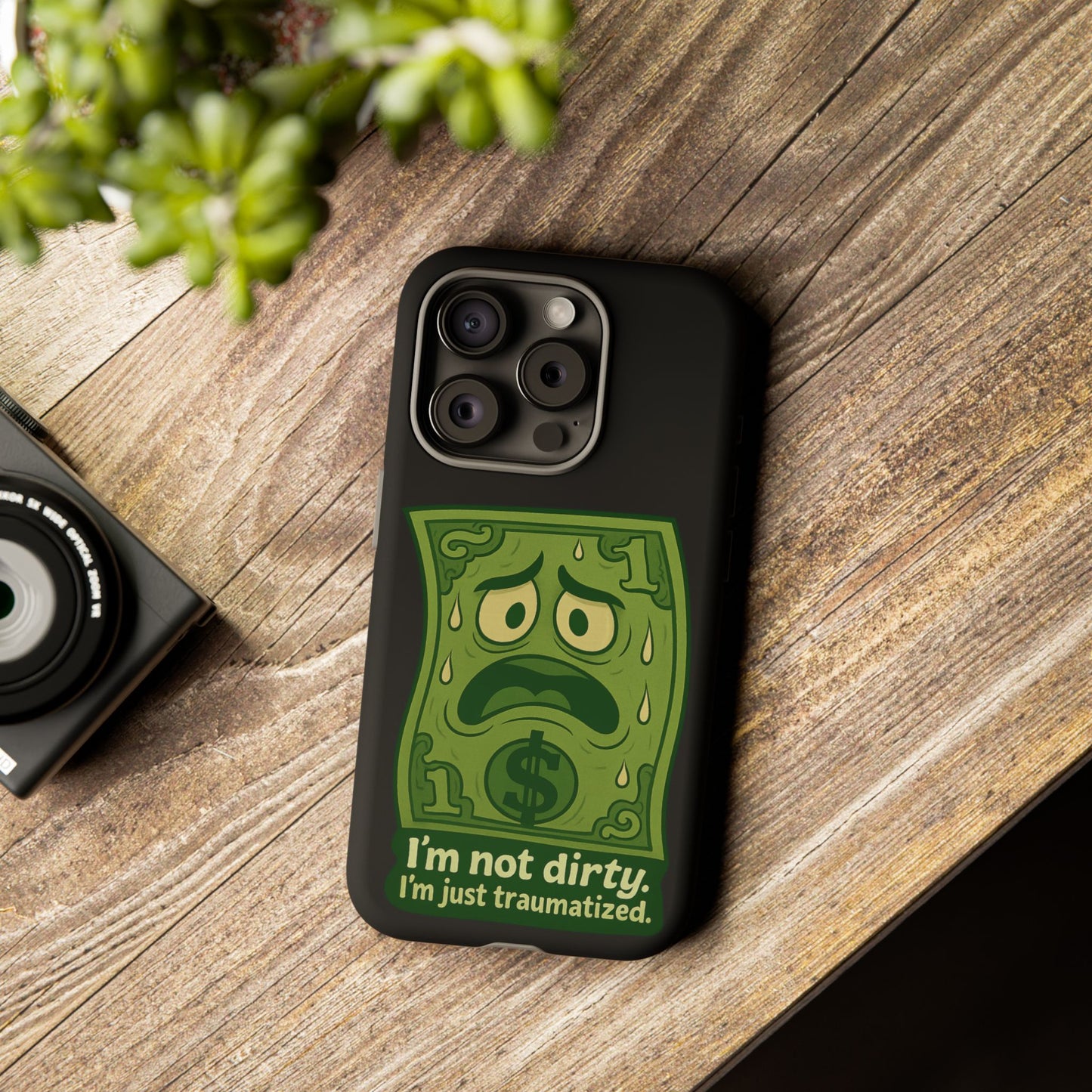 Phone Case — Funny Traumatized Dollar Bill Design ("I'm not dirty, I'm just traumatized")