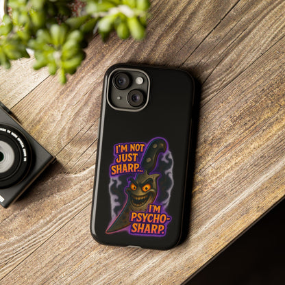 Knife Graphic Phone Case — "I'm Not Just Sharp... I'm Psycho-Sharp" Horror Phone Cover
