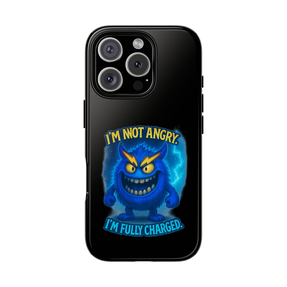 Phone Case - "I'm Not Angry, I'm Fully Charged" Electric Monster Protective Cover