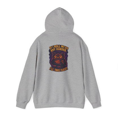 Owl Graphic Hoodie — "If I Roll My Eyes Any Harder I'll Take Flight" Chest Back Print