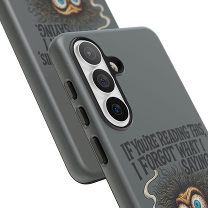 Phone Case — "If You're Reading This I Forgot What I Was Saying" Retro Crazy Cartoon Design