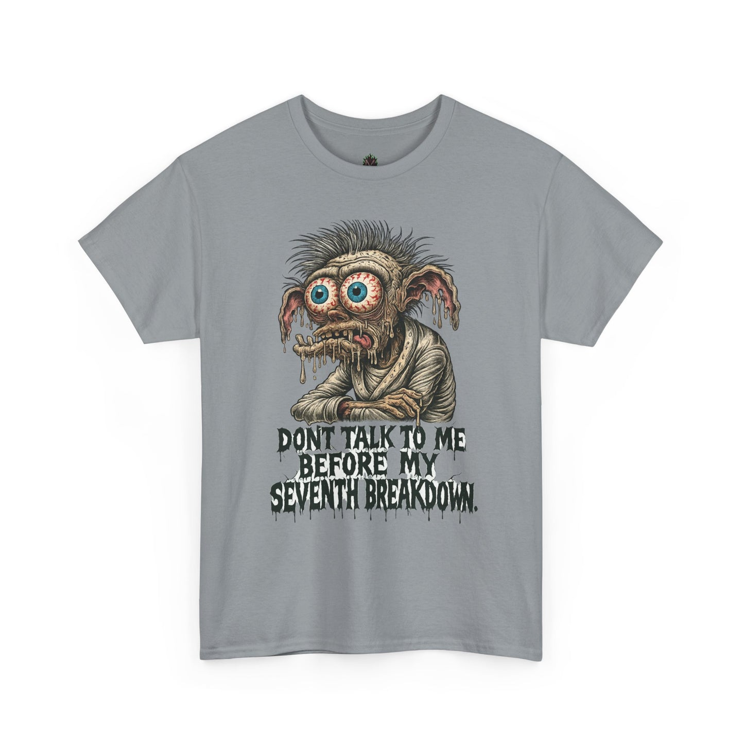 Don’t Talk to Me Before My Seventh Breakdown – Meltdown Monster Tee