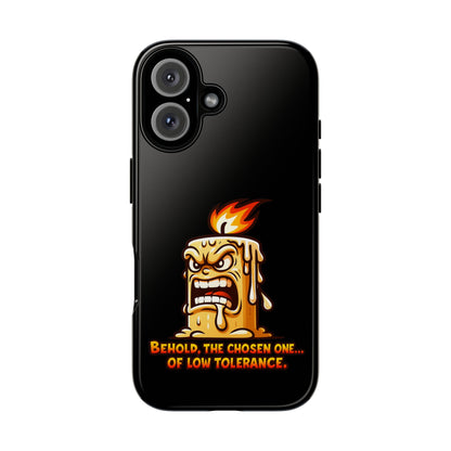 Phone Case — Angry Flaming Candle “Behold, the Chosen One… of Low Tolerance”
