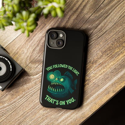 Anglerfish Phone Case – “You Followed The Light, That’s On You” Glow Horror Protective Case