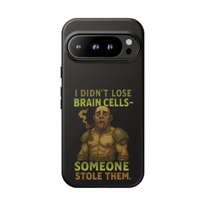 Phone Case — “I Didn’t Lose Brain Cells — Someone Stole Them” Humorous Zombie Graphic