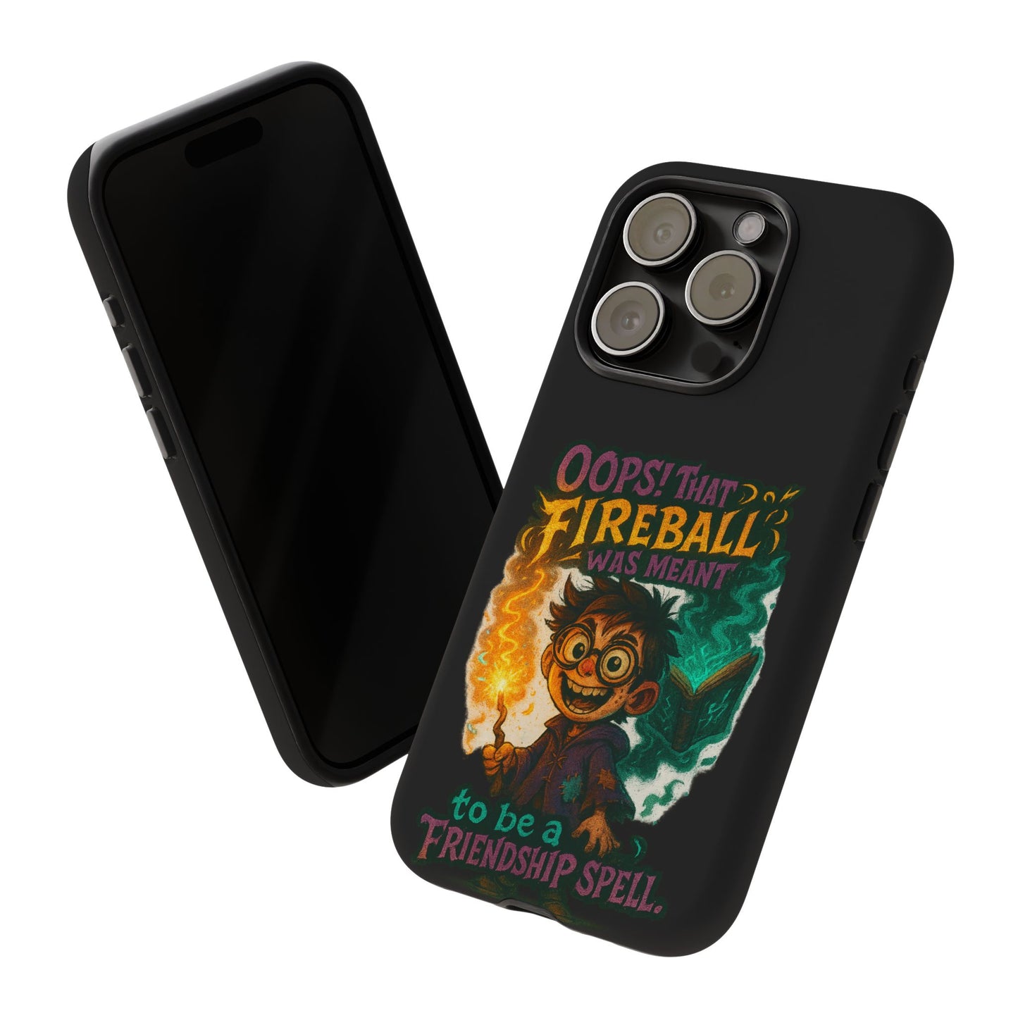 Phone Case — "Oops! That Fireball Was Meant to Be a Friendship Spell" Cute Fantasy Wizard Design