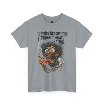 Forgot What I Was Saying – Fried Brain Tee
