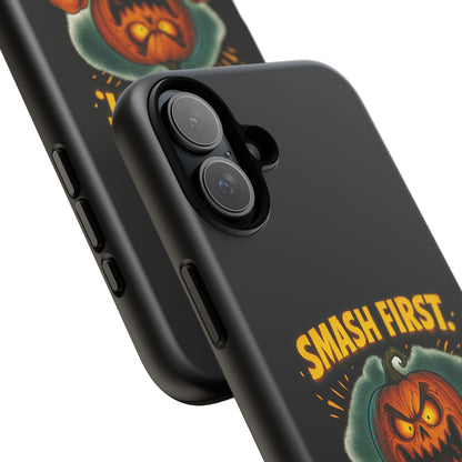 Phone Case — 'Smash First, Roast Seeds Later' Halloween Pumpkin Design