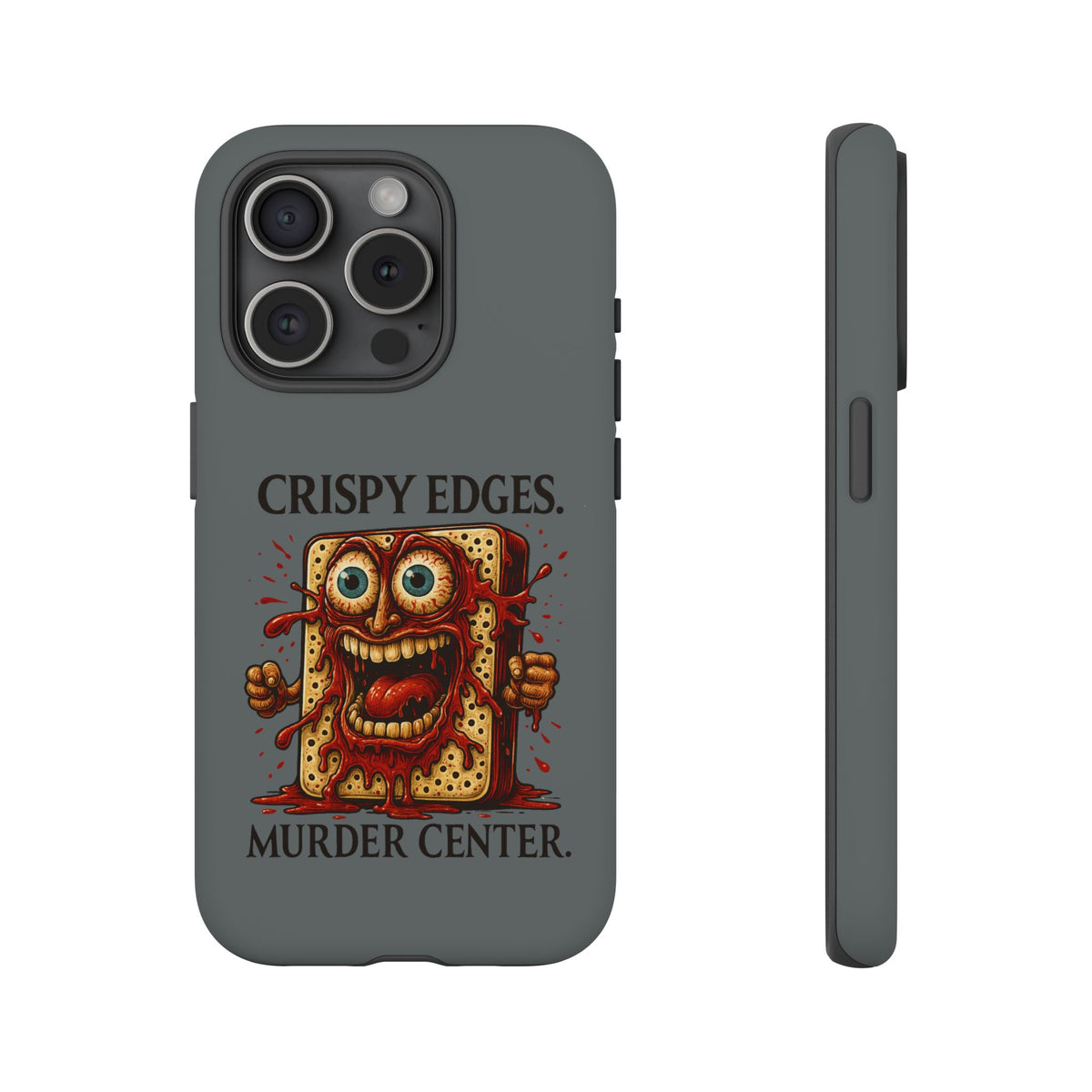 Phone Case — "Crispy Edges. Murder Center." Horror Toast Graphic