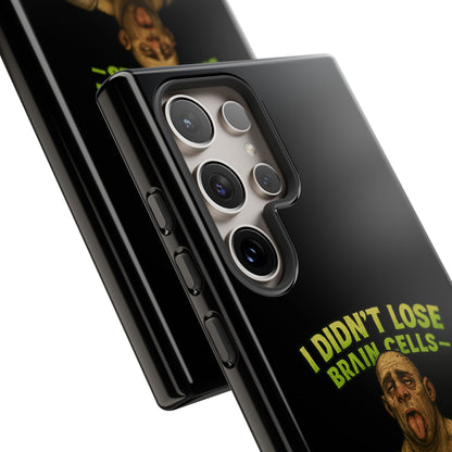 Phone Case — "I Didn't Lose Brain Cells, Someone Stole Them" Funny Zombie Warrior Protective Cover