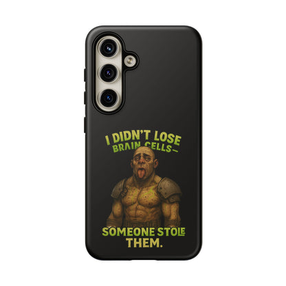 Phone Case — "I Didn't Lose Brain Cells, Someone Stole Them" Funny Zombie Warrior Protective Cover