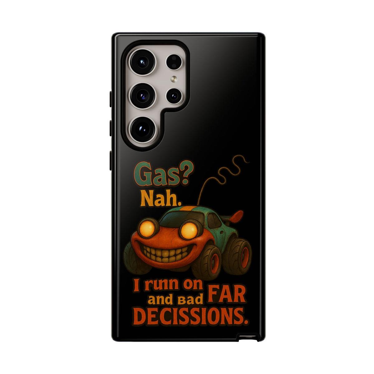 Phone Case — "Gas? Nah. I Run on Bad Far Decisions" Funny Cartoon Car Protective Cover