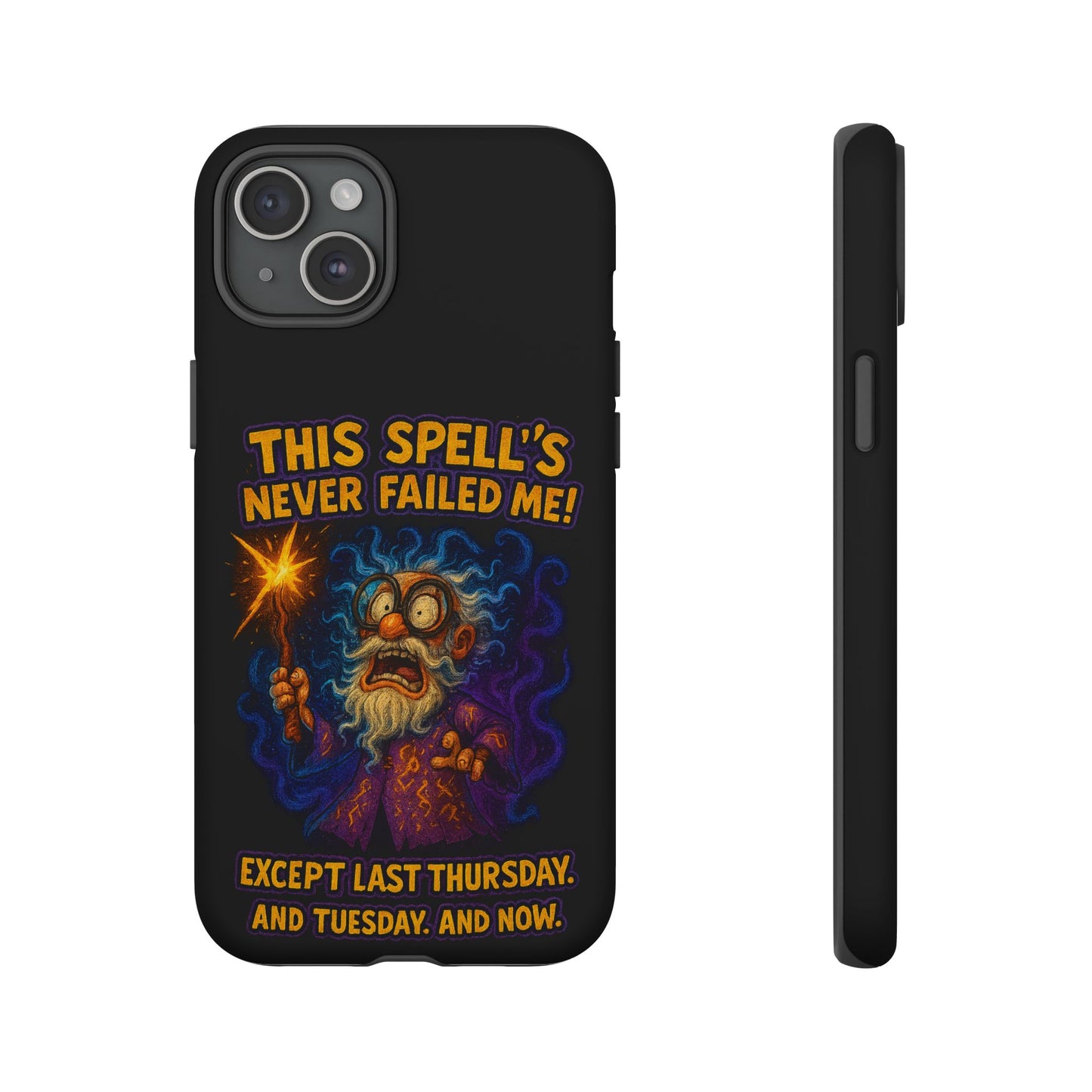 Wizard Phone Case — "This Spell's Never Failed Me!" Funny Magic Protective iPhone Cover