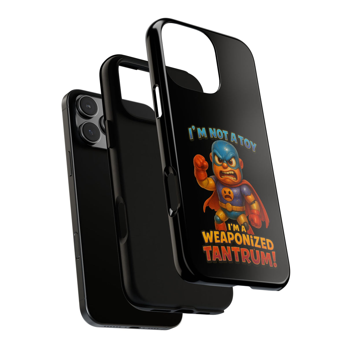 Phone Case — "I'm Not a Toy, I'm a Weaponized Tantrum" Cartoon Superhero Design