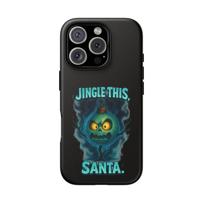 Phone Case - 'Jingle This, Santa' Spooky Holiday Protective Case