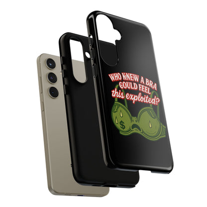 Phone Case — “Who Knew a Bra Could Feel This Exploited?” Graphic Protective Case