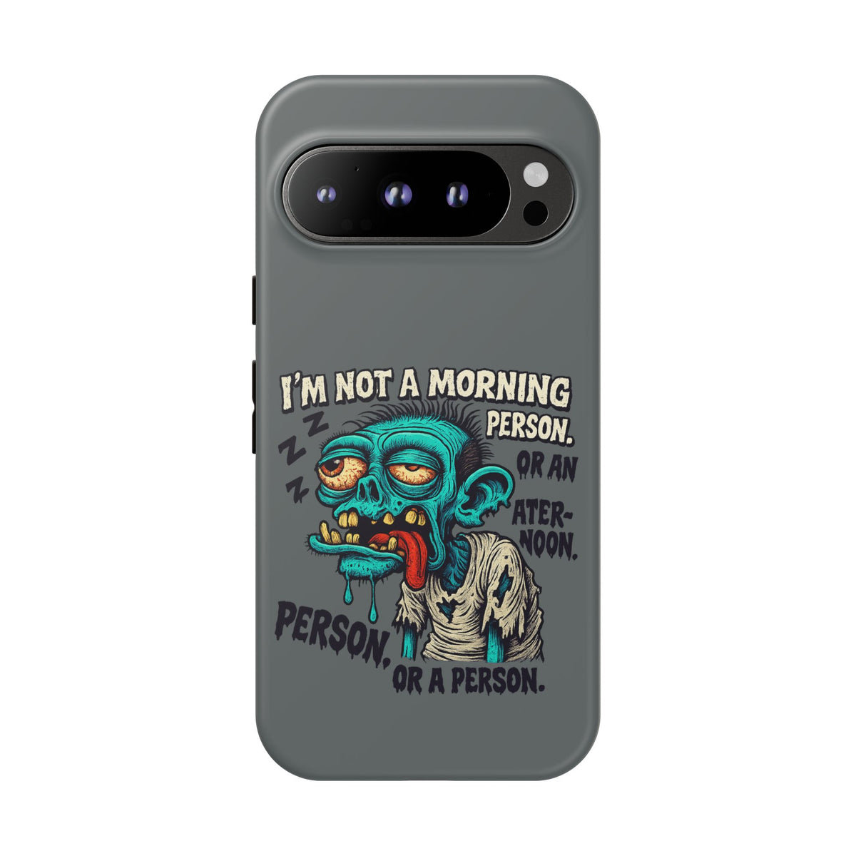 Funny Zombie Phone Case — "I'm Not a Morning Person" Graphic Tough Case