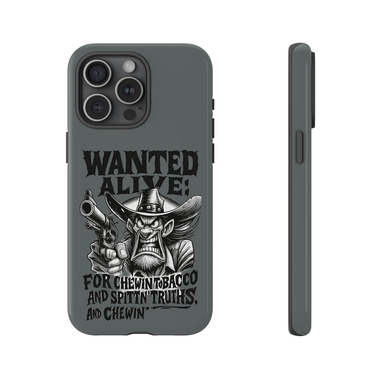 Phone Case — "Wanted Alive!" Cowboy Chewin' Tobacco Graphic