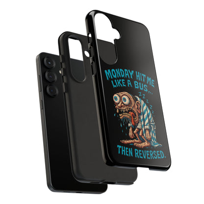 Phone Case — "Monday Hit Me Like a Bus... Then Reversed" Funny Grotesque Zombie Design